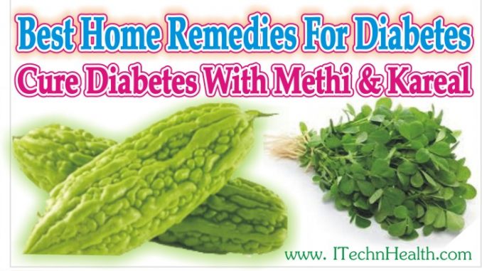 Cure Diabetes With Methi and Karela Best Home Remedies for Diabetes