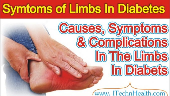 Main Causes, Symptoms And Complications In The Limbs In Diabetes
