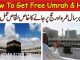 How To Get Free Umrah And Hajj Ticket