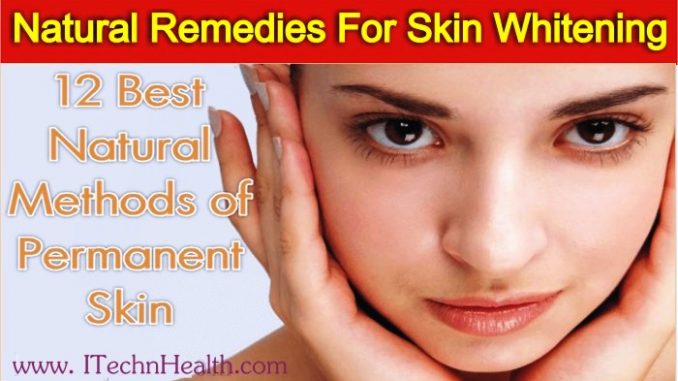 12 Best Natural Methods of Skin Whitening At Home