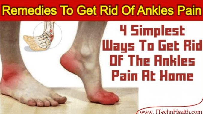 4 Simplest Home Remedies To Get Rid Of The Ankles Pain At Home