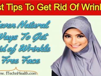 Seven Natural Ways To Get Rid of Wrinkle Free Face