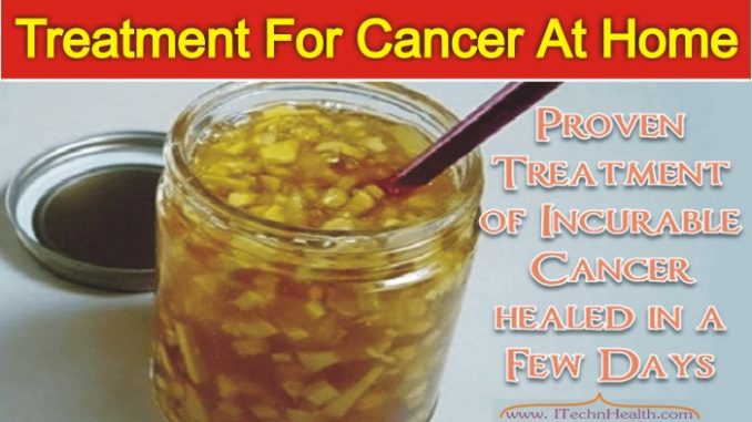 Treatment For Cancer, Proven Treatment of Incurable Cancer Healed in a Few Days
