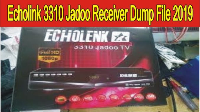 Echolink_3310_Jadoo_TV_HD_Receiver_Dump_File_2019_PowerVU_Key_Software