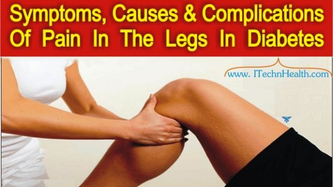 Symptoms, Causes And Complications Of Pain In The Legs In Diabetes Disease