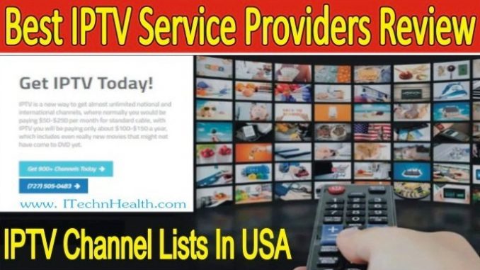 Best IPTV Service Providers Review & Channel Lists In USA