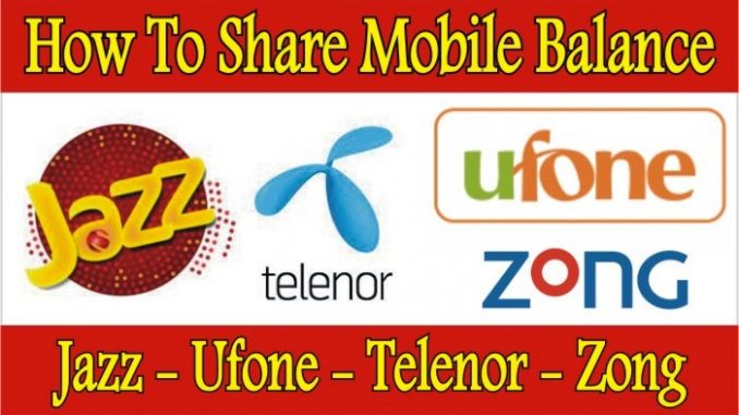 How to Share Mobile Balance Telenor, Ufone, Jazz, Zong