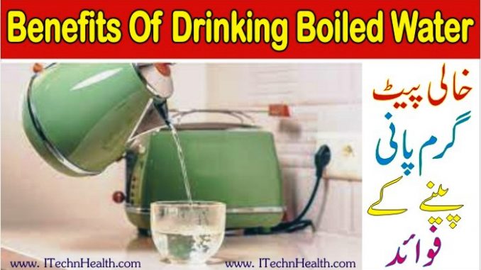 Benefits Of Drinking Boiled Water In Early Morning