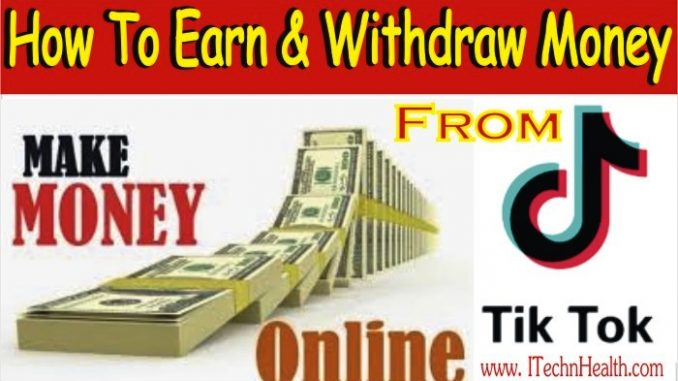 How To Earn And Withdraw Money From Tiktok Account