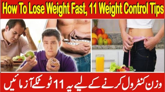 How To Lose Weight Fast, 11 Weight Control Tips