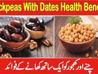Chickpeas With Dates Health Benefits In Urdu