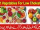 How To Reduce Cholesterol, Best Vegetables For Low Cholesterol