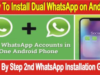 How to Install Dual WhatsApp on Android