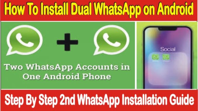 How to Install Dual WhatsApp on Android