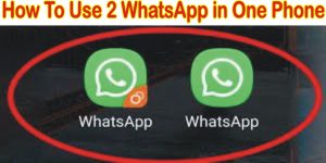 how to use 2 whatsapp in one phone