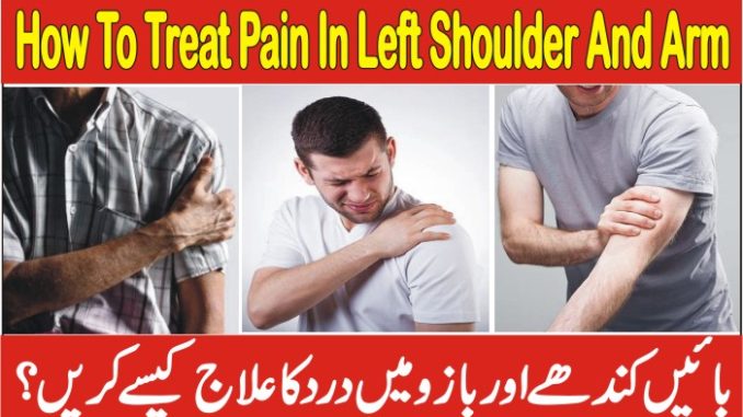 How To Treat Pain In Left Shoulder And Arm