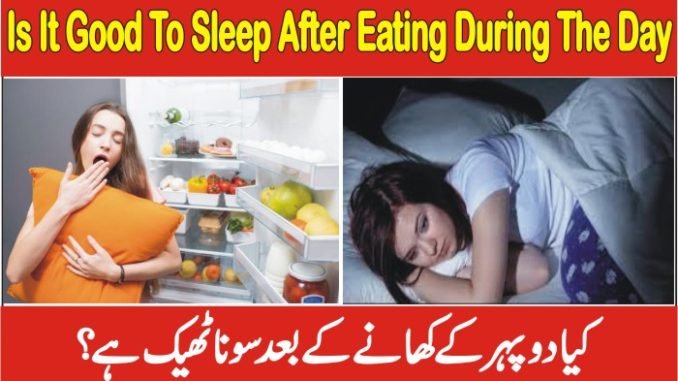 Is It Good To Sleep After Eating During The Day