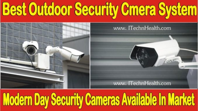 Best Outdoor Security Camera System Available In Market