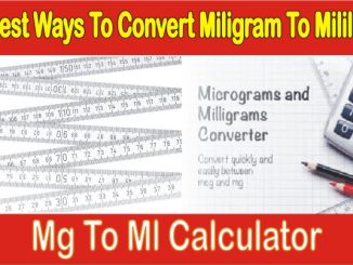 Easiest Ways To Convert Milligram To Milliliters
