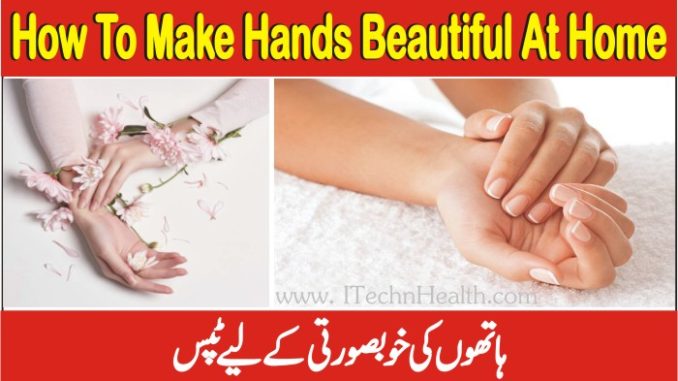 How To Make Hands Beautiful And White At Home